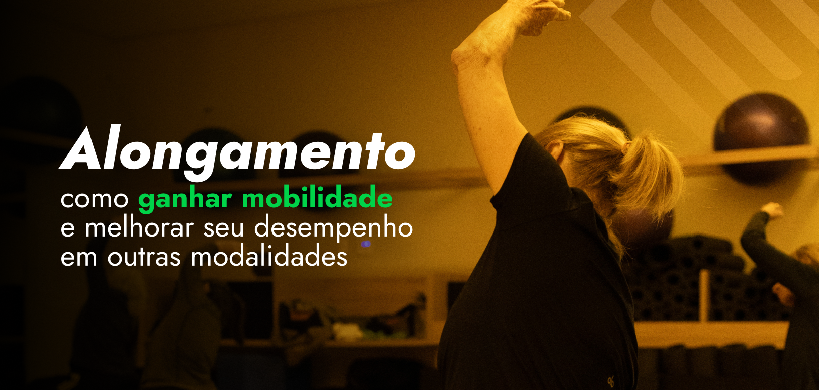 Alongamento e mobilidade: como ganhar desempenho em outras modalidades